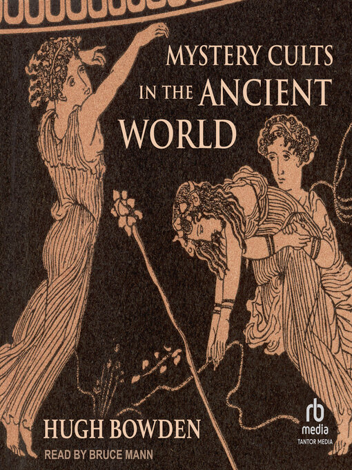 Title details for Mystery Cults in the Ancient World by Hugh Bowden - Available